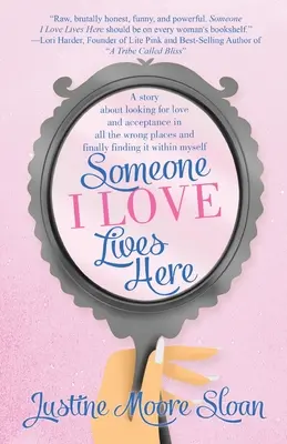 Jemand, den ich liebe, lebt hier: Eine Geschichte über die Suche nach Liebe und Akzeptanz an den falschen Orten, und wie ich sie schließlich in mir selbst finde. - Someone I Love Lives Here: A story about looking for love and acceptance in all the wrong places, and finally finding it within myself.