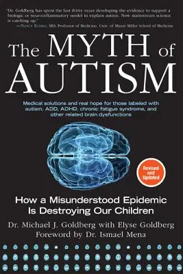 Der Mythos Autismus: Wie eine missverstandene Epidemie unsere Kinder zerstört, erweiterte und überarbeitete Ausgabe - The Myth of Autism: How a Misunderstood Epidemic Is Destroying Our Children, Expanded and Revised Edition