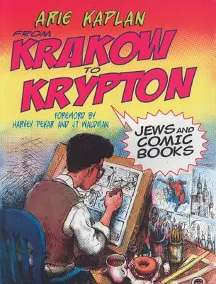 Von Krakau nach Krypton: Juden und Comics - From Krakow to Krypton: Jews and Comic Books