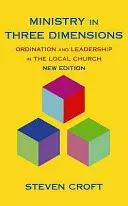 Dienst in drei Dimensionen - Ordination und Leitung in der Ortsgemeinde - Ministry in Three Dimensions - Ordination and Leadership in the Local Church