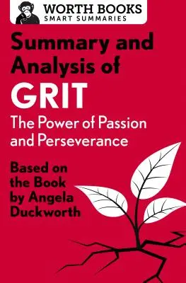 Zusammenfassung und Analyse von Grit: The Power of Passion and Perseverance: Basierend auf dem Buch von Angela Duckworth - Summary and Analysis of Grit: The Power of Passion and Perseverance: Based on the Book by Angela Duckworth