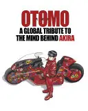 Otomo: Eine globale Hommage an den Geist hinter Akira - Otomo: A Global Tribute to the Mind Behind Akira