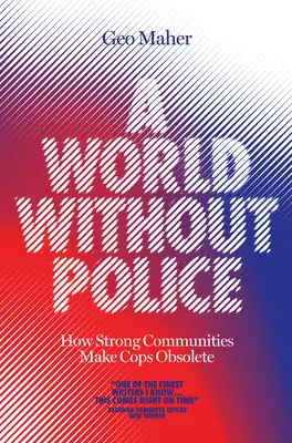 Eine Welt ohne Polizei: Wie starke Gemeinschaften Polizisten überflüssig machen - A World Without Police: How Strong Communities Make Cops Obsolete