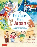 Volkserzählungen aus Japan: Fabeln, Mythen und Märchen für Kinder - Folk Tales from Japan: Fables, Myths and Fairy Tales for Children