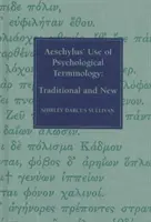 Aischylos' Gebrauch von psychologischer Terminologie - Aeschylus' Use of Psychological Terminology