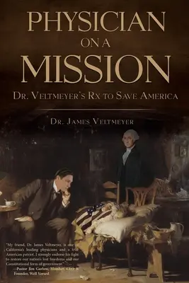 Arzt im Einsatz: Dr. Veltmeyers Rx zur Rettung Amerikas - Physician on a Mission: Dr. Veltmeyer's Rx to Save America