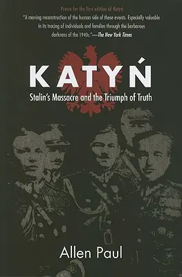 Katyn: Stalins Massaker und der Triumph der Wahrheit - Katyn: Stalin's Massacre and the Triumph of Truth