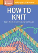 Wie man strickt: Lernen Sie die grundlegenden Maschen und Techniken - How to Knit: Learn the Basic Stitches and Techniques