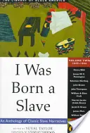 Ich wurde als Sklave geboren, 2: Eine Anthologie klassischer Sklavenerzählungen: 1849-1866 - I Was Born a Slave, 2: An Anthology of Classic Slave Narratives: 1849-1866