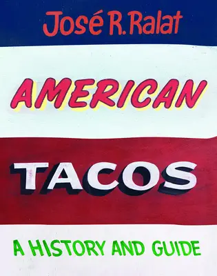 Amerikanische Tacos: Eine Geschichte und Anleitung - American Tacos: A History and Guide