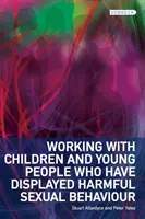 Arbeit mit Kindern und Jugendlichen, die ein schädliches sexuelles Verhalten an den Tag gelegt haben - Working with Children and Young People Who Have Displayed Harmful Sexual Behaviour