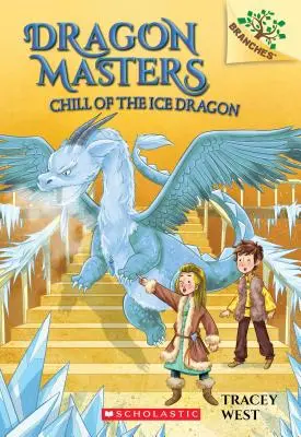 Die Kälte des Eisdrachens: Ein Zweigbuch (Dragon Masters #9), 9 - Chill of the Ice Dragon: A Branches Book (Dragon Masters #9), 9