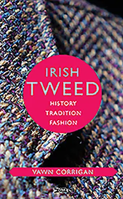 Irischer Tweed: Geschichte, Tradition, Mode - Irish Tweed: History, Tradition, Fashion