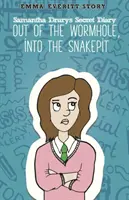 Samantha Drurys Geheimes Tagebuch: Raus aus dem Wurmloch, rein in die Schlangengrube - Samantha Drury's Secret Diary: Out of the Wormhole, into the Snakepit