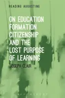 Über Bildung, Ausbildung, Staatsbürgerschaft und den verlorenen Zweck des Lernens - On Education, Formation, Citizenship and the Lost Purpose of Learning