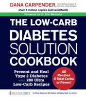 Das kohlenhydratarme Diabetes-Lösungs-Kochbuch: Vorbeugung und Heilung von Typ-2-Diabetes mit 200 extrem kohlenhydratarmen Rezepten - Alle Rezepte 5 Kohlenhydrate oder weniger! - The Low-Carb Diabetes Solution Cookbook: Prevent and Heal Type 2 Diabetes with 200 Ultra Low-Carb Recipes - All Recipes 5 Total Carbs or Fewer!