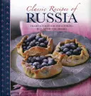 Klassische Rezepte aus Russland: Traditionelle Lebensmittel und Kochkunst in 25 authentischen Gerichten - Classic Recipes of Russia: Traditional Food and Cooking in 25 Authentic Dishes