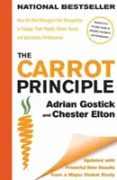 Das Karottenprinzip: Wie die besten Manager Anerkennung nutzen, um ihre Mitarbeiter zu motivieren, Talente zu binden und die Leistung zu steigern [Aktualisiert & überarbeitet - The Carrot Principle: How the Best Managers Use Recognition to Engage Their People, Retain Talent, and Accelerate Performance [Updated & Rev