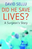 Hat er Leben gerettet? - Die Geschichte eines Chirurgen - Did He Save Lives? - A Surgeon's Story