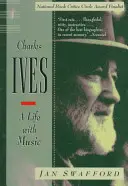 Charles Ives: Ein Leben mit Musik - Charles Ives: A Life with Music