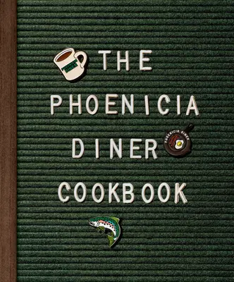 Das Phoenicia Diner Kochbuch: Gerichte und Reportagen aus den Catskill Mountains - The Phoenicia Diner Cookbook: Dishes and Dispatches from the Catskill Mountains