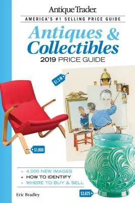 Antique Trader Antiquitäten & Sammlerstücke Preisführer 2019 - Antique Trader Antiques & Collectibles Price Guide 2019