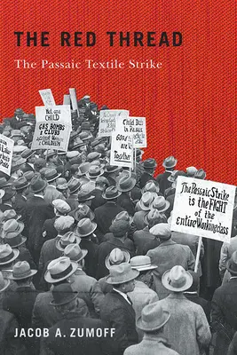 Der rote Faden: Der Passaic-Textilstreik - The Red Thread: The Passaic Textile Strike