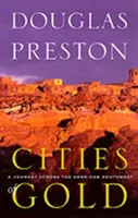 Städte aus Gold: Eine Reise durch den amerikanischen Südwesten - Cities of Gold: A Journey Across the American Southwest