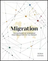 Migration: Die Bewegung der Menschheit von der Vorgeschichte bis zur Gegenwart - Migration: The Movement of Humankind from Prehistory to the Present