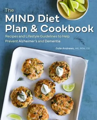 Der Diätplan und das Kochbuch für den Geist: Rezepte und Lebensstilrichtlinien zur Vorbeugung von Alzheimer und Demenz - The Mind Diet Plan and Cookbook: Recipes and Lifestyle Guidelines to Help Prevent Alzheimer's and Dementia