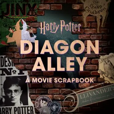 Harry Potter: Diagon Alley: Ein Film-Scrapbook - Harry Potter: Diagon Alley: A Movie Scrapbook