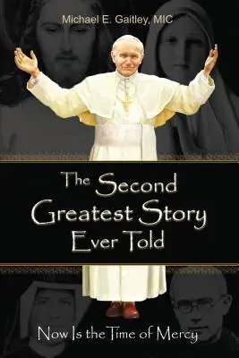 Die zweitgrößte je erzählte Geschichte: Jetzt ist die Zeit der Gnade - The Second Greatest Story Ever Told: Now Is the Time of Mercy