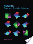 MATLAB für Gehirn- und Kognitionswissenschaftler - MATLAB for Brain and Cognitive Scientists