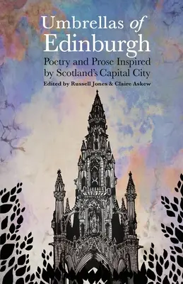 Die Regenschirme von Edinburgh: Poesie und Prosa inspiriert von Schottlands Hauptstadt - Umbrellas of Edinburgh: Poetry and Prose Inspired by Scotland's Capital City