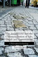 Die 'Stolpersteine' und das Gedenken an Leben, Tod und Regierung: Eine philosophische Archäologie - The 'Stolpersteine' and the Commemoration of Life, Death and Government: A Philosophical Archaeology