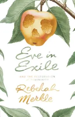 Eva im Exil und die Wiederherstellung der Weiblichkeit - Eve in Exile and the Restoration of Femininity