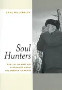 Seelenjäger: Jagd, Animismus und Persönlichkeit bei den sibirischen Yukaghiren - Soul Hunters: Hunting, Animism, and Personhood Among the Siberian Yukaghirs