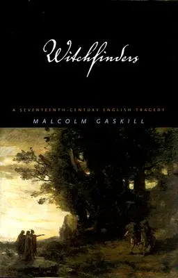 Hexenjäger: Eine englische Tragödie aus dem siebzehnten Jahrhundert - Witchfinders: A Seventeenth-Century English Tragedy