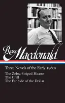 Ross Macdonald: Drei Romane aus den frühen 1960er Jahren (Loa #279): Der zebragestreifte Leichenwagen / Der Schauer / Die andere Seite des Dollars - Ross Macdonald: Three Novels of the Early 1960s (Loa #279): The Zebra-Striped Hearse / The Chill / The Far Side of the Dollar