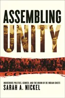 Die Einheit zusammenfügen: Indigene Politik, Geschlecht und die Union der BC Indianerhäuptlinge - Assembling Unity: Indigenous Politics, Gender, and the Union of BC Indian Chiefs