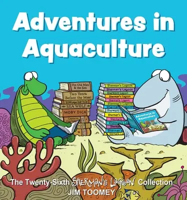 Abenteuer in der Aquakultur, 26: Die sechsundzwanzigste Sherman's Lagoon-Sammlung - Adventures in Aquaculture, 26: The Twenty-Sixth Sherman's Lagoon Collection