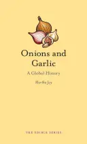 Zwiebeln und Knoblauch: Eine globale Geschichte - Onions and Garlic: A Global History