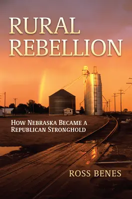 Ländliche Rebellion: Wie Nebraska zu einer republikanischen Hochburg wurde - Rural Rebellion: How Nebraska Became a Republican Stronghold