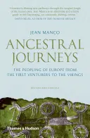 Reisen der Vorfahren: Die Besiedlung Europas von den ersten Seefahrern bis zu den Wikingern - Ancestral Journeys: The Peopling of Europe from the First Venturers to the Vikings