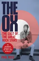 Ox - Der letzte der großen Rockstars: Die autorisierte Biografie von John Entwistle von The Who - Ox - The Last of the Great Rock Stars: The Authorised Biography of The Who's John Entwistle