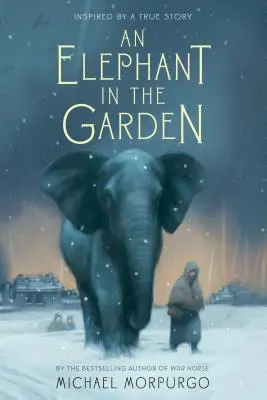 Ein Elefant im Garten: Inspiriert von einer wahren Geschichte - An Elephant in the Garden: Inspired by a True Story