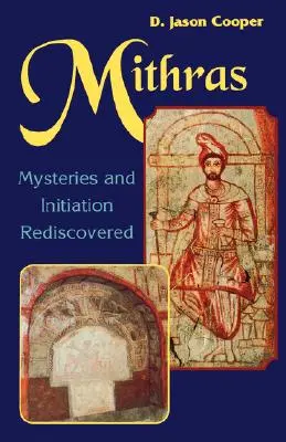 Mithras: Mysterien und Initiationen wiederentdeckt - Mithras: Mysteries and Inititation Rediscovered