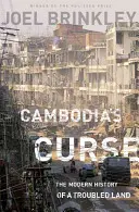Der Fluch von Kambodscha: Die moderne Geschichte eines unruhigen Landes - Cambodia's Curse: The Modern History of a Troubled Land