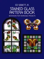 Glasmalerei-Musterbuch: 88 Entwürfe für praktikable Projekte - Stained Glass Pattern Book: 88 Designs for Workable Projects