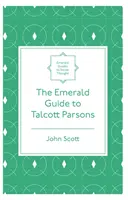 Der Emerald Guide zu Talcott Parsons - The Emerald Guide to Talcott Parsons